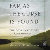 Far as the Curse Is Found by  Michael D. Williams audiobook