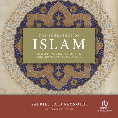 The Emergence of Islam by Gabriel Said Reynolds audiobook