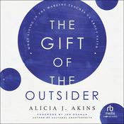 The Gift of the Outsider by  Alicia J. Akins audiobook