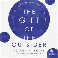 The Gift of the Outsider by Alicia J. Akins audiobook