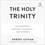 The Holy Trinity by  Robert Letham audiobook