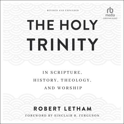 The Holy Trinity by Robert Letham audiobook