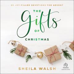 The Gifts of Christmas by Sheila Walsh audiobook