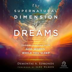 The Supernatural Dimension of Dreams by Demontae A. Edmonds audiobook