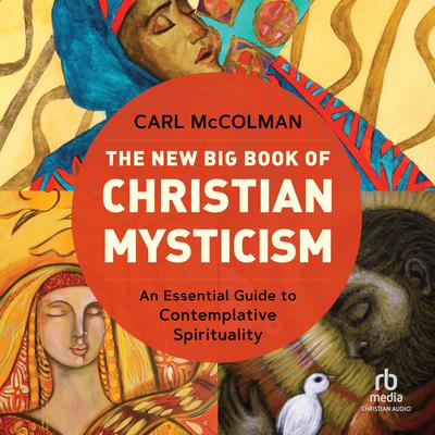 The New Big Book of Christian Mysticism by Carl McColman audiobook