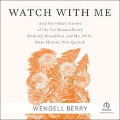 Watch With Me by  Wendell Berry audiobook