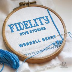 Fidelity by Wendell Berry audiobook