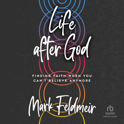 Life after God by Mark Feldmeir audiobook