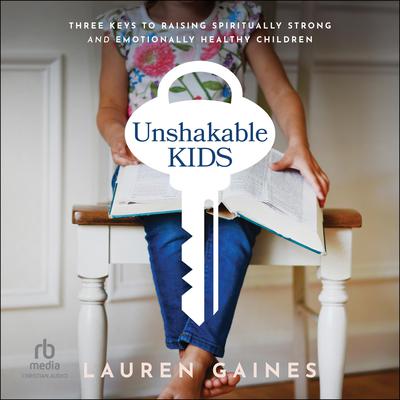 Unshakable Kids by Lauren Gaines audiobook