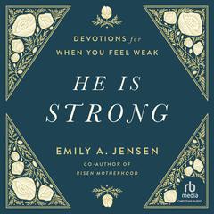He Is Strong by Emily A. Jensen audiobook
