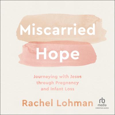 Miscarried Hope by Rachel Lohman audiobook