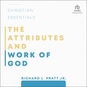 The Attributes and Work of God by  Richard L. Pratt Jr. audiobook