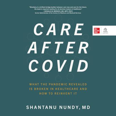 Care After Covid by Shantanu Nundy audiobook