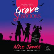 Grave Suspicions by  Alice James audiobook