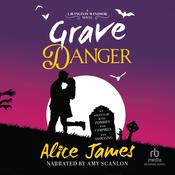 Grave Danger by  Alice James audiobook