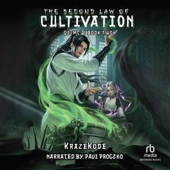 The Second Law of Cultivation by KrazeKode  audiobook