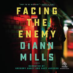 Facing the Enemy by DiAnn Mills audiobook