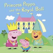 Princess Peppa and the Royal Ball (Peppa Pig: Scholastic Reader, Level 1) by  Courtney Carbone audiobook