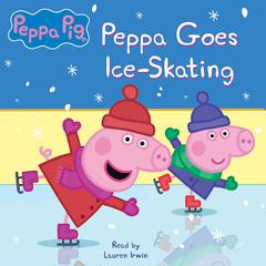 Peppa Pig: Peppa Goes Ice Skating! by Vanessa Moody audiobook