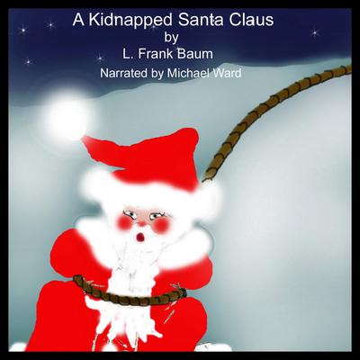 A Kidnapped Santa Claus by L. Frank Baum audiobook