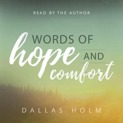 Words of Hope and Comfort by Dallas Holm audiobook