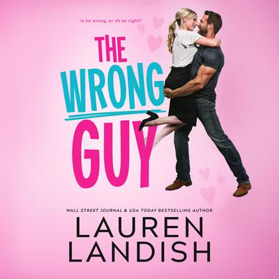 The Wrong Guy by Lauren Landish audiobook