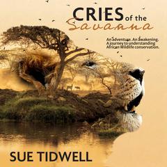 Cries of the Savanna by Sue Tidswell audiobook