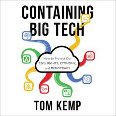 Containing Big Tech by Tom Kemp audiobook