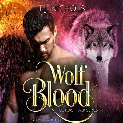 Wolf Blood by TJ Nichols audiobook