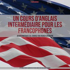 Un Cours D'anglais Intermédiaire Pour Les Francophones by Simon Roger audiobook