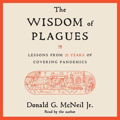 The Wisdom of Plagues by Donald G. McNeil audiobook