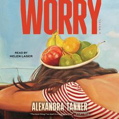 Worry by Alexandra Tanner audiobook