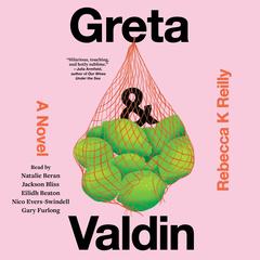 Greta & Valdin by Rebecca K Reilly audiobook
