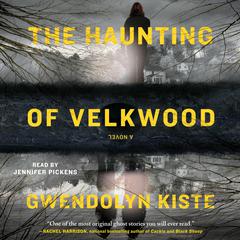 The Haunting of Velkwood by Gwendolyn Kiste audiobook