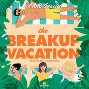 The Breakup Vacation by  Anna Gracia audiobook