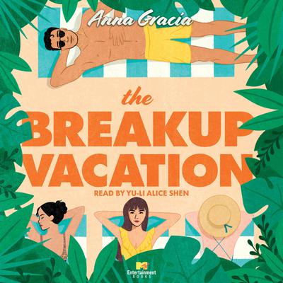The Breakup Vacation by Anna Gracia audiobook
