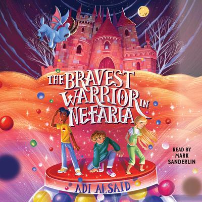 The Bravest Warrior in Nefaria by Adi Alsaid audiobook