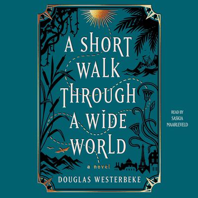 A Short Walk Through a Wide World by Douglas Westerbeke audiobook