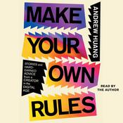 Make Your Own Rules by  Andrew Huang audiobook