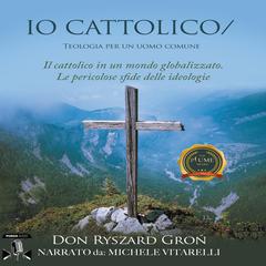 Io Cattolico by Don Ryszard Gron audiobook