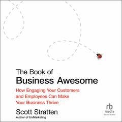 The Book of Business Awesome / The Book of Business UnAwesome by Scott Stratten audiobook
