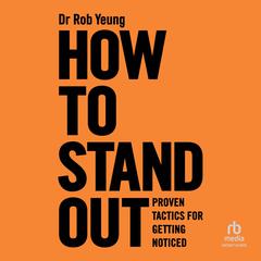 How to Stand Out by Rob Yeung audiobook