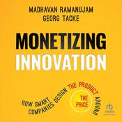 Monetizing Innovation by  Madhavan Ramanujam audiobook