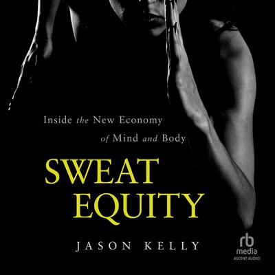 Sweat Equity by Jason Kelly audiobook