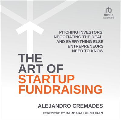 The Art of Startup Fundraising by Alejandro Cremades audiobook