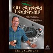 Off-Centered Leadership by  Sam Calagione audiobook