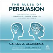 The Rules of Persuasion by  Carlos A. Alvarenga audiobook