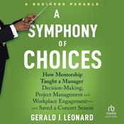 A Symphony of Choices by  Gerald J. Leonard audiobook