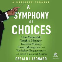 A Symphony of Choices by Gerald J. Leonard audiobook