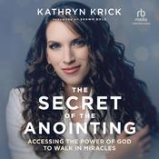 The Secret of the Anointing by  Kathryn Krick audiobook